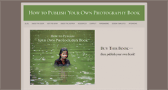 Desktop Screenshot of howtopublishyourownphotographybook.com